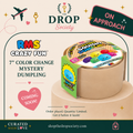 ON APPROACH:: OVERSIZED Rms® Crazy Fun™ 7" Color Change
Mystery Dumpling
